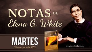 Notas de Elena | Martes 30 de agosto del 2022 | Amar a los que nos hieren | Escuela Sabática