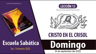 Escuela Sabática | Domingo 18 de septiembre del 2022 | Los primeros días | Lección Adultos