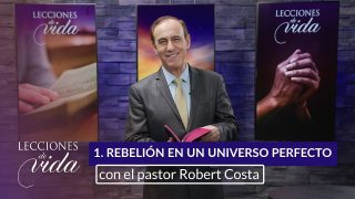 Lección 1 | Rebelión en un Universo perfecto | Escuela Sabática Lecciones de Vida