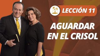 Lección 11 | Aguardar en el crisol | Escuela Sabática Pr. Omar Grieve