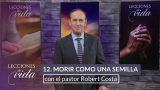Lección 12 | Morir como una semilla | Escuela Sabática Lecciones de Vida
