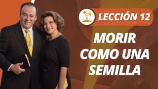 Lección 12 | Morir como una semilla | Escuela Sabática Pr. Omar Grieve