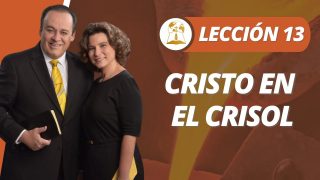 Lección 13 | Cristo en el crisol | Escuela Sabática Pr. Omar Grieve