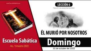 Escuela Sabática | Domingo 30 de octubre del 2022 | Desde la fundación del mundo | Lección Adultos