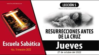 Escuela Sabática | Jueves 27 de octubre del 2022 | Lázaro | Lección Adultos