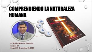 Lección 3 | Comprendamos la naturaleza humana | Escuela Sabática Pr. Rubén Montero