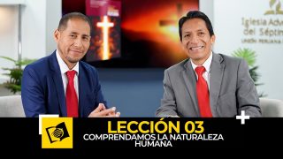 Lección 3 | Comprendamos la naturaleza humana | Escuela Sabática Diálogo Abierto