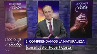 Lección 3 | Comprendamos la naturaleza humana | Escuela Sabática Lecciones de Vida