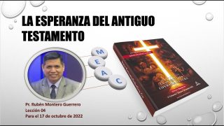 Lección 4 | La esperanza del Antiguo Testamento | Escuela Sabática Pr. Rubén Montero
