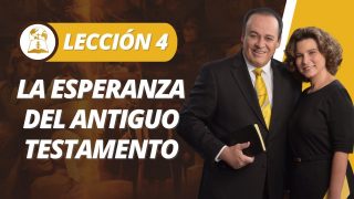 Lección 4 | La Esperanza del Antiguo Testamento | Escuela Sabática Pr. Omar Grieve
