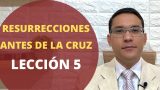 Lección 5 | Resurrecciones antes de la Cruz | Escuela Sabática Preach Manuel Ospino
