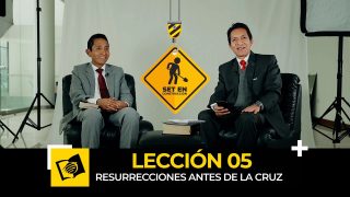 Lección 5 | Resurrecciones antes de la Cruz | Escuela Sabática Diálogo Abierto