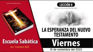 Escuela Sabática | Viernes 18 de noviembre del 2022 | Para estudiar y meditar | Lección Adultos