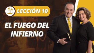 Lección 10 | El Fuego del Infierno | Escuela Sabática Pr. Omar Grieve