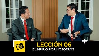 Lección 6 | Él murió por nosotros | Escuela Sabática Diálogo Abierto