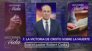Lección 7 | La victoria de Cristo sobre la muerte | Escuela Sabática Lecciones de Vida