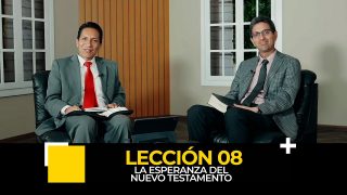 Lección 8 | La Esperanza del Nuevo Testamento | Escuela Sabática Diálogo Abierto