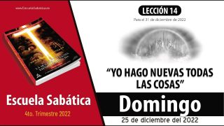 Escuela Sabática | Domingo 25 de diciembre del 2022 | Un cielo nuevo y una tierra nueva | Lección Adultos