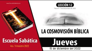 Escuela Sabática | Jueves 15 de octubre del 2022 | Preparados para su advenimiento | Lección Adultos