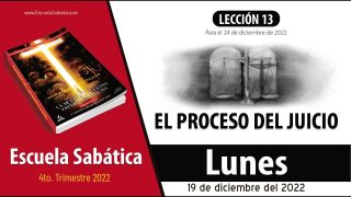 Escuela Sabática | Lunes 19 de diciembre del 2022 | El juicio preadvenimiento | Lección Adultos