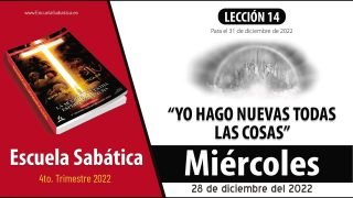 Escuela Sabática | Miércoles 28 de diciembre del 2022 | No más muerte ni lágrimas | Lección Adultos