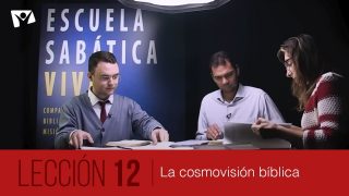 Lección 12 | La cosmovisión bíblica | Escuela Sabática Viva