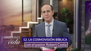 Lección 12 | La Cosmovisión Bíblica | Escuela Sabática Lecciones de Vida