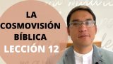 Lección 12 | La cosmovisión bíblica | Escuela Sabática Preach Manuel Ospino