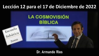 Lección 12 | La cosmovisión bíblica | Escuela Sabática 2000