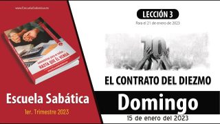 Escuela Sabática | Domingo 15 de enero del 2023 | El diezmo equivale a un décimo | Lección Adultos