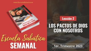 Escuela Sabática | Lección 2 | Los Pactos de Dios con nosotros | Lección Semanal