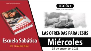 Escuela Sabática | Miércoles 25 de enero del 2023 | Dios toma nota de nuestras ofrendas | Lección Adultos