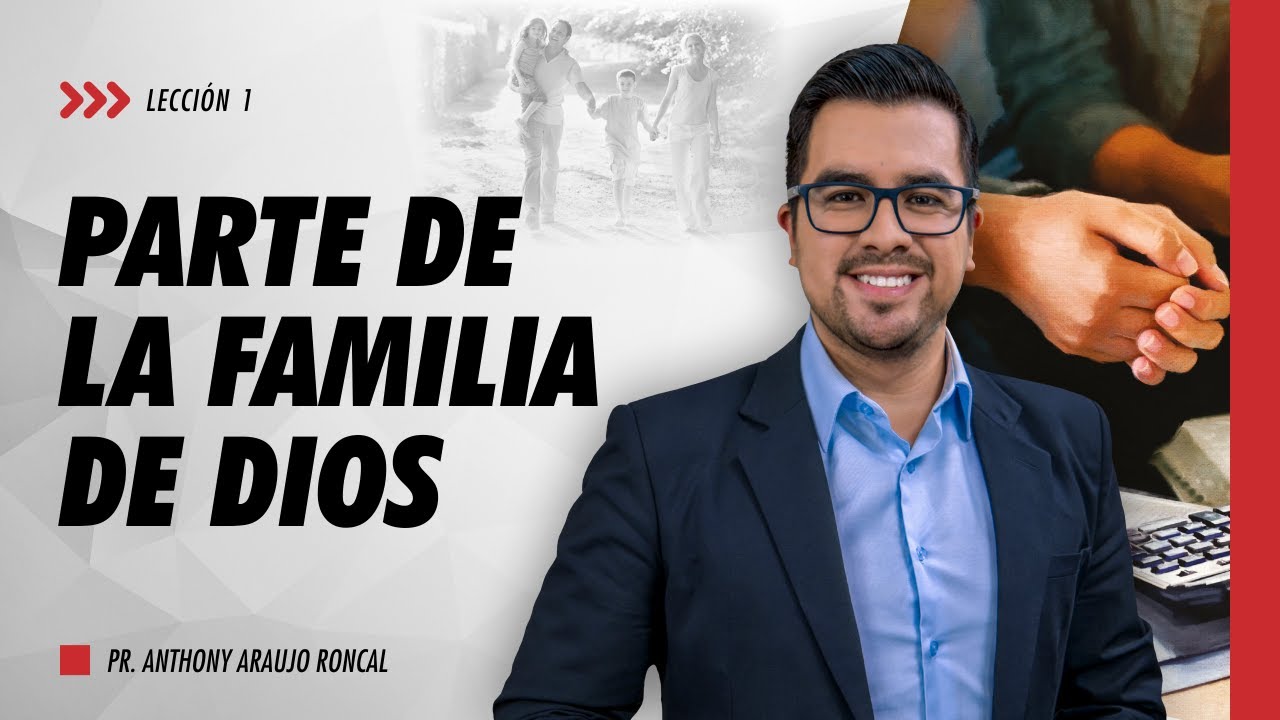 Lección 1 | Parte de la familia de Dios | Escuela Sabática Pr. Anthony ...