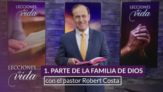 Lección 1 | Parte de la familia de Dios | Escuela Sabática Lecciones de Vida