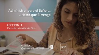 Lección 1 | Parte de la familia de Dios | Escuela Sabática UAP