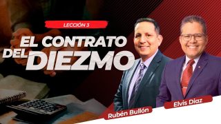 Lección 3 | El contrato del Diezmo | Escuela Sabática Pr. Rubén Bullón