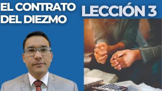 Lección 3 | El contrato del Diezmo | Escuela Sabática Preach Manuel Ospino