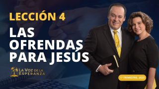 Lección 4 | Las ofrendas para Jesús | Escuela Sabática Pr. Omar Grieve
