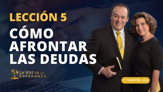 Lección 5 | Cómo Afrontar las Deudas | Escuela Sabática Pr. Omar Grieve