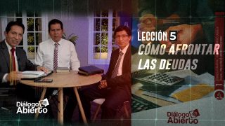 Lección 5 | Cómo afrontar las deudas | Escuela Sabática Diálogo Abierto