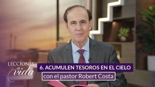 Lección 6 | Acumulen tesoros en el cielo | Escuela Sabática Lecciones de Vida