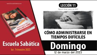 Escuela Sabática | Domingo 12 de marzo del 2023 | Poner a Dios en primer lugar | Lección Adventista