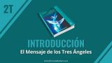Escuela Sabática | Introducción: El Mensaje de los Tres Ángeles | Segundo Trimestre 2023