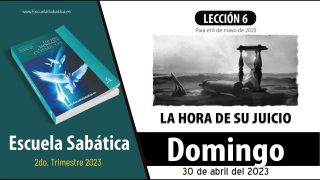 Escuela Sabática | Domingo 30 de abril del 2023 | La purificación del santuario | Lección Adultos