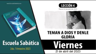 Escuela Sabática | Viernes 21 de abril del 2023 | Para estudiar y meditar | Lección Adultos