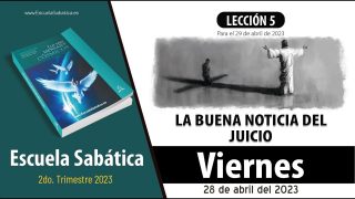 Escuela Sabática | Viernes 28 de abril del 2023 | Para estudiar y meditar | Lección Adultos