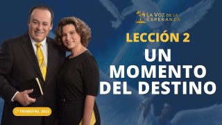 Lección 2 | Un momento del destino | Escuela Sabática Pr. Omar Grieve