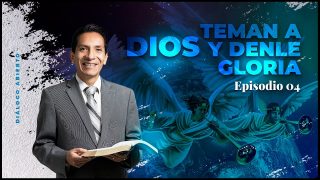 Lección 4 | Teman a Dios y denle gloria | Escuela Sabática Diálogo Abierto