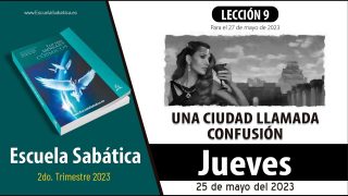 Escuela Sabática | Jueves 25 de mayo del 2023 | Babilonia: el centro de la idolatría | Lección Adultos