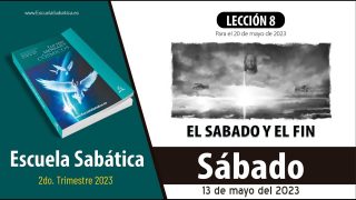 Escuela Sabática | Sábado 13 de mayo del 2023 | Estudio de esta semana | Lección Adultos